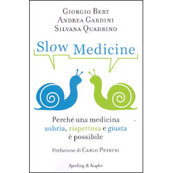 Slow MedicinePerchè una medicina sobria, rispettosa e giusta è possibile
