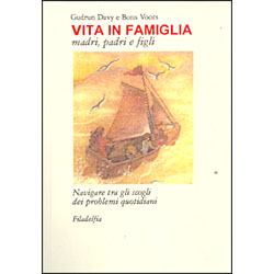 Vita in FamigliaMadri, padri e figli. Navigare tra gli scogli dei problemi quotidiani