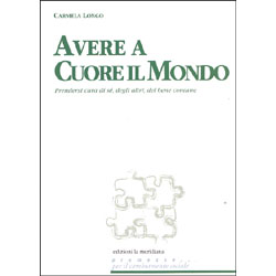 Avere a Cuore il MondoPrendersi cura di sè, degli altri, del bene comune