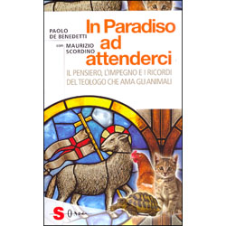 In Paradiso ad AttenderciIl pensiero, l’impegno e i ricordi del teologo che ama gli animali