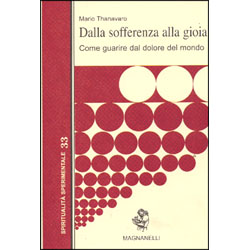 Dalla Sofferenza alla GioiaCome guarire dal dolore del mondo
