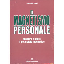 Il Magnetismo PersonaleScoprire e usare il potenziale magnetico