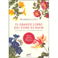 Il Grande Libro dei Fiori di BachGuida completa teorica e pratica alla floriterapia di Bach
