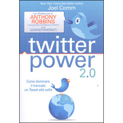 Twitter Power 2.0Come dominare il mercato un Tweet alla volta