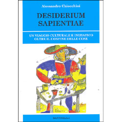 Desiderium Sapientae Un viaggio culturale e iniziatico oltre il confine delle cose