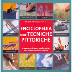 Enciclopedia delle Tecniche PittoricheUna guida per imparare a padroneggiare oltre 40 diverse tecniche artistiche