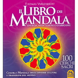 Il Libro dei Mandala100 cerchi sacri. Energia, meditazione e guarigione. Colora i Mandala delle diverse culture del mondo
