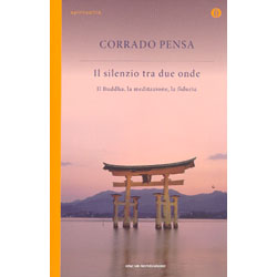Il Silenzio tra due OndeIl Buddha, la meditazione, la fiducia