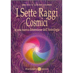 I Sette Raggi CosmiciIn una nuova dimensione dell'Astrologia