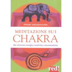 Meditazione sui ChakraPer ritrovare l'energia, la creatività, l'immaginazione