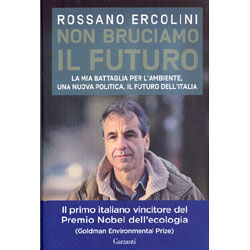 Non Bruciamo il FuturoLa mia battaglia per l'ambiente, un'Italia sostenibile, una nuova politica 