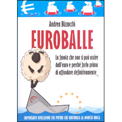 EuroballeLa favola che non si può uscire dall’euro e come farlo prima di affondare