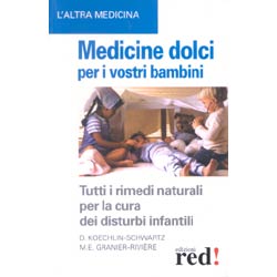 Medicine Dolci per i Vostri BambiniTutti i rimedi naturali per la cura dei disturbi infantili