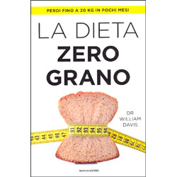 La Dieta Zero GranoPerdi fino a 20 kg in pochi mesi