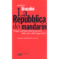 La Repubblica dei MandariniViaggio nell'Italia della burocrazia, delle tasse e delle leggi inutili 