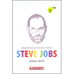 Impara a Pensare come Steve Jobs