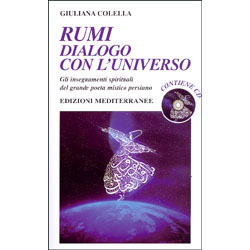 Rumi: Dialogo con l'UniversoGli insegnamenti spirituali del grande poeta mistico persiano. Contiene il CD: IL SUONO HU