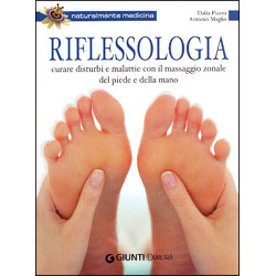 RiflessologiaCurare disturbi e malattie con il massaggio zonale di piede e mano