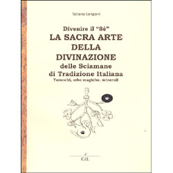 La Sacra Arte della DivinazioneDelle sciamane di tradizione italiana
