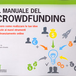 Il Manuale del CrowdfundingOvvero come realizzare le tue idee grazie ai nuovi strumenti di finanziamento online