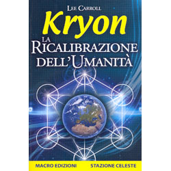 Kryon la Ricalibrazione dell'Umanità