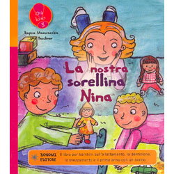 La Nostra Sorellina NinaIl libro per bambini sull'allattamento, la dentizione, lo svezzamento e il primo anno con un bimbo