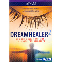 Dreamhealer 2Una guida alla guarigione e all’autopotenziamento