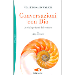 Conversazioni con Dio Un dialogo fuori dal comune - Libro secondo