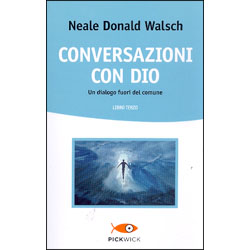 Conversazioni con Dio Un dialogo fuori dal comune - Libro terzo