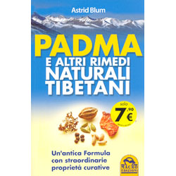 Padma e altri Rimedi Naturali Tibetani Un'antica formula con straordinarie proprietà curative