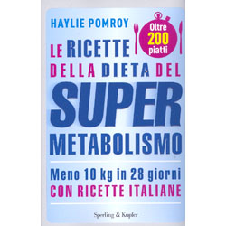 Le ricette della Dieta del Super Metabolismomeno 10 kg in 28 giorni con ricette italiane