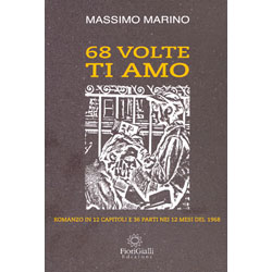 68 Volte Ti AmoRomanzo in 12 capitoli e 36 parti nei 12 mesi del 1968