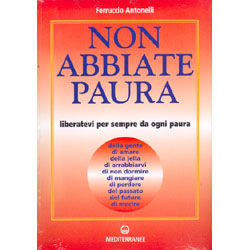 Non Abbiate PauraLiberatevi per sempre da ogni paura