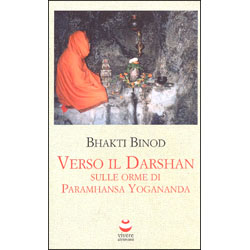 Verso il DarshanSulle orme di Paramhansa Yogananda