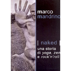 I Nakeduna storia di yoga, zen e rock'n'roll