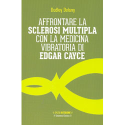Affrontare La Sclerosi Multipla Con La Medicina Vibratoria Di Edgar Cayce