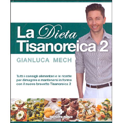 La Dieta TisanoreicaTutti i consigli alimentari e le ricette per dimagrire e mantenersi in forma con il nuovo brevetto Tisanoreica 2