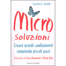 Micro SoluzioniCreare grandi cambiamenti compiendo piccoli passi