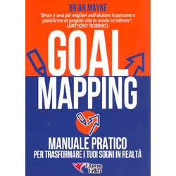 Goal MappingManuale pratico per trasformare i tuoi sogni in realtà