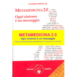Metamedicina 2.0 Ogni sintomo è un messaggio- Nuova edizione ampliata e rinnovata