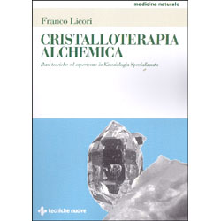 Cristalloterapia AlchemicaBasi teoriche ed esperienze in Kinesiologia Specializzata