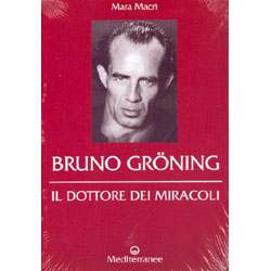 Bruno Groning Il Dottore dei Miracoli