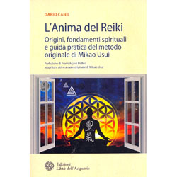 L'Anima del ReikiOrigini, fondamenti spirituali e guida pratica del metodo originale di Mikao Usui