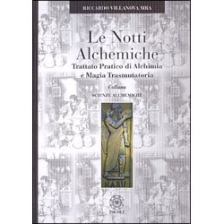 Le Notti AlchemicheTrattato Pratico di Alchimia e magia Trasmutatoria