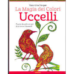 La Magia dei Colori - UccelliPagine da colorare per divertirsi e rilassarsi