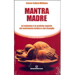 Mantra MadreLa Traduzione e le Pratiche Segrete del Matrimonio Mistico e del Risveglio