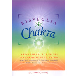 Risveglia i ChakraInsegnamenti e tecniche per corpo mente e anima - Basato sugli insegnamenti di Paramhansa Yogananda - Filosofia, pratiche, posizioni yoga, preghiere, vita quotidiana
