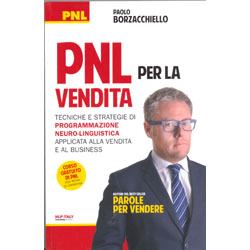 PNL per la VenditaTecniche e strategie di Programmazione Neuro-Linguistica applicata alla vendita e al business