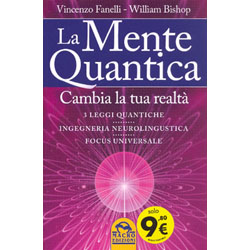La Mente Quantica - Cambia la Tua RealtàLe 3 leggi quantiche - Ingegneria Neurolinguistica - Focus Universale