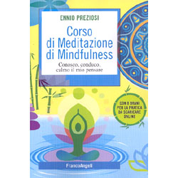 Corso di Meditazione di Mindfulness Conosco, conduco, calmo il mio pensare. Con 8 brani per la pratica da scaricare online